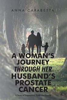 Image for A Woman's Journey through her Husband's Prostate Cancer