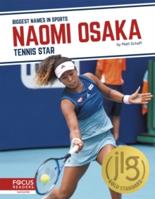 Biggest Names in Sports: Naomi Osaka: Tennis Star