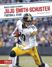 Biggest Names in Sports: JuJu Smith-Schuster: Football Star