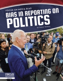 Image for Focus on Media Bias: Bias in Reporting on Politics