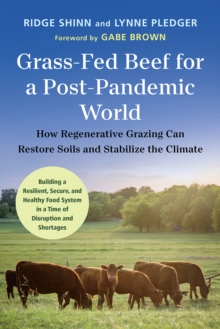 Image for Grass-fed beef for a post-pandemic world  : how regenerative grazing can restore soils and stabilize the climate