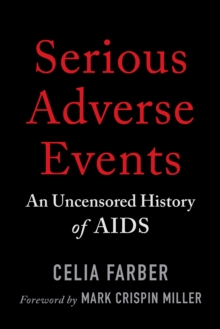 Image for Serious adverse events  : an uncensored history of AIDS