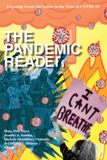Image for The Pandemic Reader : Exposing Social (In)justice in the Time of COVID-19