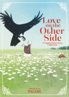 Image for Love on the other side  : a Nagabe short story collection