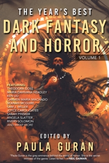 The Year’s Best Dark Fantasy & Horror: Volume 1: Volume One