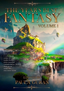 The Year’s Best Fantasy: Volume One