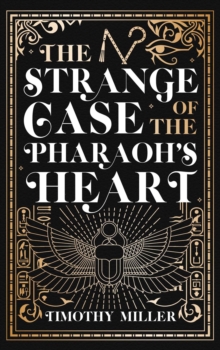 The Strange Case Of The Pharaoh’s Heart