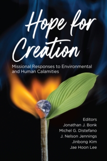 Image for Hope for Creation : Missional Responses to Environmental and Human Calamities: Missional Responses to Environmental and Human Calamities