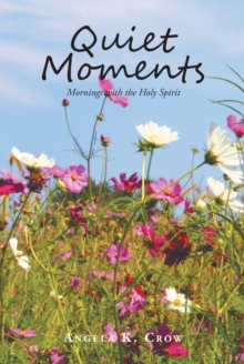 Image for Quiet Moments: Mornings With the Holy Spirit