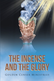 Image for Incense And The Glory