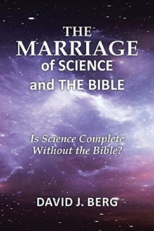 Image for The Marriage of Science and the Bible