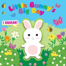 Image for Squeeze & Squeak: Little Bunny's Big Day