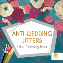 Image for Anti-Wedding Jitters Adult Coloring Book