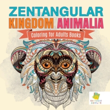 Image for Zentangular Kingdom Animalia Coloring for Adults Books