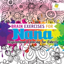 Image for Brain Exercises for Nana Inspirational Coloring for Elderly