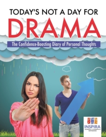 Image for Today's Not A Day for Drama The Confidence-Boosting Diary of Personal Thoughts