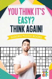 Image for You Think It's Easy? Think Again! Sudoku Puzzle Books