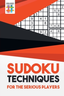 Image for Sudoku Techniques for the Serious Players
