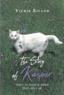 Image for The Story of Kasper: The Cat That Jumped Into My Car