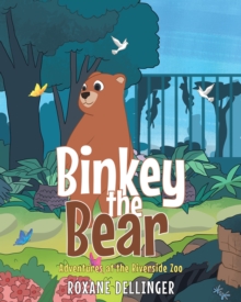Image for Binkey the Bear: Adventures at the Riverside Zoo