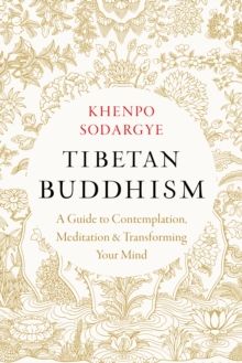 Image for Tibetan Buddhism : A Guide to Contemplation, Meditation, and Transforming Your Mind