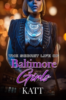 Secret Lives Of Baltimore Girls