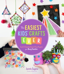 Image for Easiest Kids' Crafts Ever: Cute & Colorful Quick-Prep Projects for Busy Families