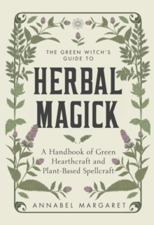 Image for The Green Witch's Guide to Herbal Magick