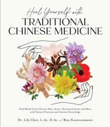Image for Heal Yourself with Traditional Chinese Medicine