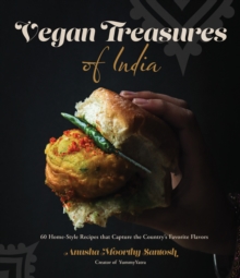Image for Vegan Treasures of India: 60 Home-Style Recipes That Capture the Country's Favorite Flavors