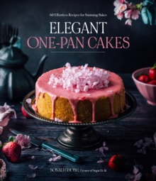 Image for Elegant one-pan cakes  : 60 effortless recipes for stunning bakes