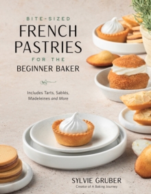 Image for Bite-Sized French Pastries for the Beginner Baker