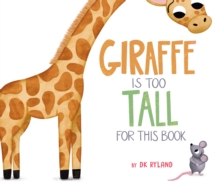 Image for Giraffe Is Too Tall for This Book