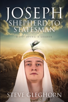 Image for Joseph : Shepherd To Statesman: Developing A Leader