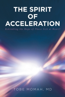 Image for Spirit of Acceleration: Rekindling the Hope of Those Sick at Heart!