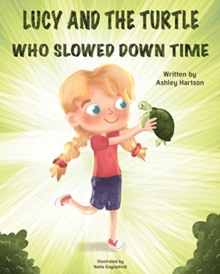 Image for Lucy and the Turtle Who Slowed Down Time
