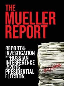 Image for The Mueller Report : [Full Color] Report On The Investigation Into Russian Interference In The 2016 Presidential Election