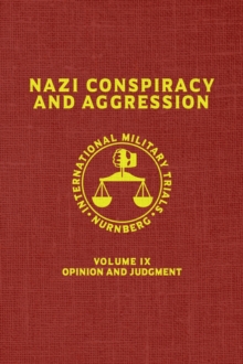 Image for Nazi Conspiracy And Aggression : Volume IX -- Opinion and Judgment -- (The Red Series)