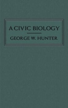 Image for A Civic Biology : The Original 1914 Edition at the Heart of the "Scope's Monkey Trial"