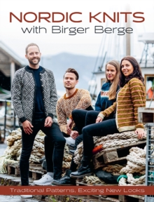 Nordic Knits with Birger Berge: Traditional Patterns, Exciting New Looks