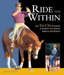 Image for Ride from Within: Use Tai Chi Principles to Awaken Your Natural Balance and Rhythm