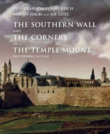 Image for The Southern Wall of the Temple Mount and its corners  : past, present and future