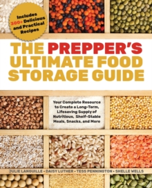 Image for Prepper's Ultimate Food Storage Guide: Your Complete Resource to Create a Long-Term, Live-Saving Supply of Nutritious, Shelf-Stable Meals, Snacks, and More  Violator: Includes 300+ Delicious and Practical Recipes