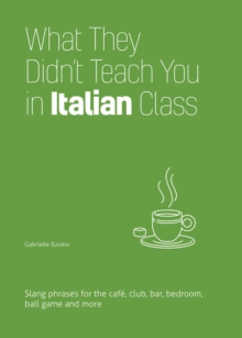 What They Didn’t Teach You In Italian Class