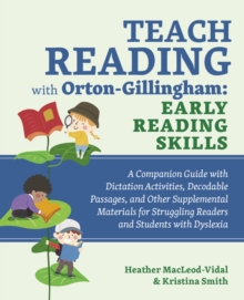 Teach Reading With Orton-gillingham: Early Reading Skills: A Companion Guide with Dictation Activities, Decodable Passages, and Other Supplemental Materials for Struggling Readers and Students with Dyslexia