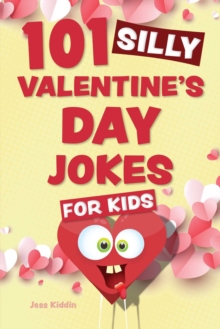 101 Silly Valentine’s Day Jokes For Kids