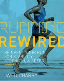 Image for Running Rewired: Reinvent Your Run for Stability, Strength, and Speed, 2nd Edition