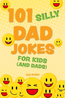 Image for 101 Silly Dad Jokes For Kids (and Dads)