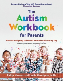 Image for The Autism Workbook For Parents : Tools for Navigating Childhood Neurodiversity Day by Day