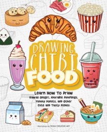 Image for Drawing Chibi Food : Learn How to Draw Kawaii Onigiri, Adorable Dumplings, Yummy Donuts, and Other Cute and Tasty Dishes